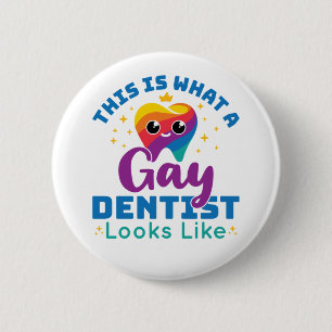 Badge Rond 5 Cm Voici à quoi ressemble un dentiste gay