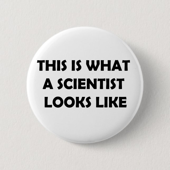 Badge Rond 5 Cm Voici à quoi ressemble un scientifique (Devant)