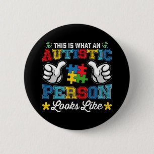Badge Rond 5 Cm Voici à quoi ressemble une personne autiste Autism
