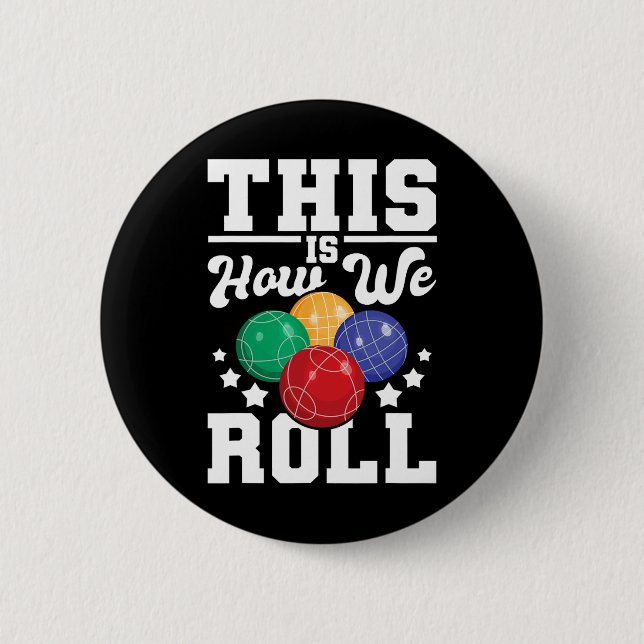 Badge Rond 5 Cm Voici Comment Nous Avons Roulé - Bocce Ll Jeu De B (Devant)