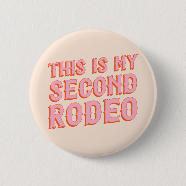 Badge Rond 5 Cm Voici My Second Rodeo (vieilles lettres occidental (Devant)