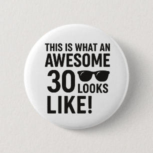 Badge Rond 5 Cm Voilà à quoi ressemble un 30 génial