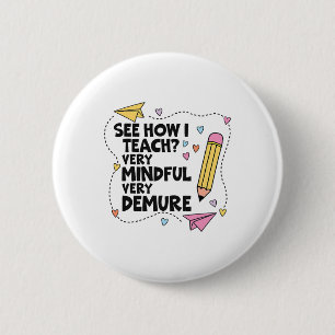 Badge Rond 5 Cm Voir comment j'enseigne des crayons très attentifs