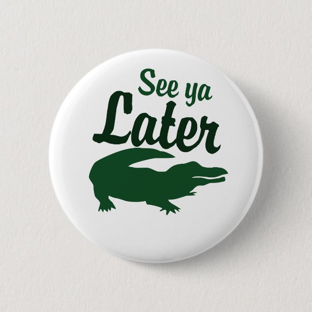 Badge Rond 5 Cm Voir plus tard alligator (Devant)