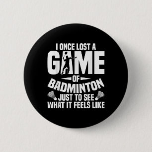 Badge Rond 5 Cm Volant de badminton une fois perdu Shuttle Joueur