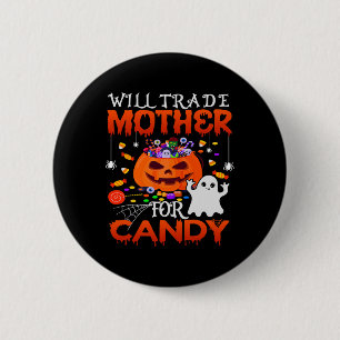 Badge Rond 5 Cm Vont Échanger Mère Pour Candy Funny Halloween Enfa