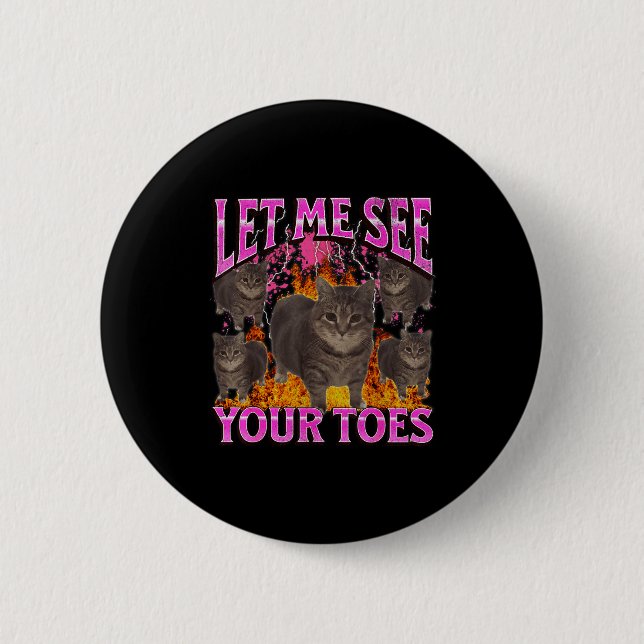Badge Rond 5 Cm Vos orteils drôle de chat mème contrefaçon graphiq (Devant)