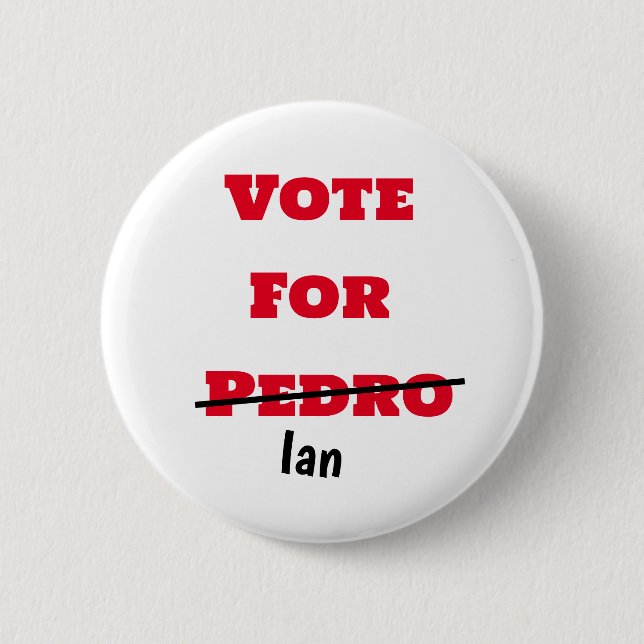 Badge Rond 5 Cm Vote drôle pour Pedro pen écarté Ian (Devant)