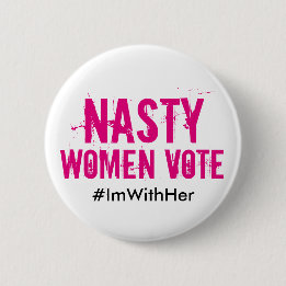Badge Rond 5 Cm Vote méchant de femmes : Je suis avec son bouton
