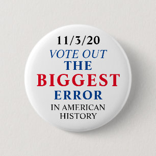 Badge Rond 5 Cm Vote Out The Biggest Error Anti Trump