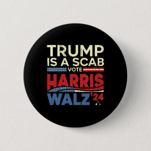 Badge Rond 5 Cm Vote Pour Harris 2024 Trump Est Un Scab Vote Harri