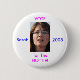 Badge Rond 5 Cm Vote pour le Hottie Sarah 2008