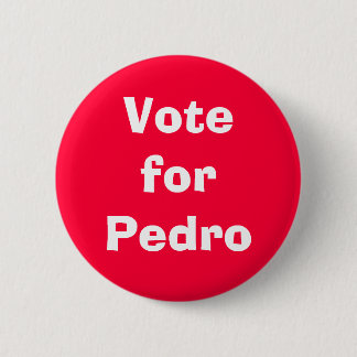 Badge Rond 5 Cm Vote pour Pedro
