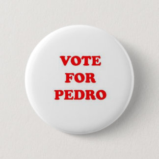 Badge Rond 5 Cm vote pour Pedro
