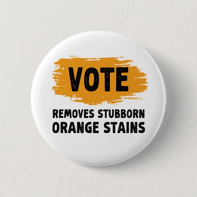 Badge Rond 5 Cm Vote Supprime Le Cadeau De Taches Orange Têtu (Devant)
