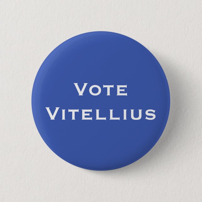 Badge Rond 5 Cm Vote Vitellius Empereur Romain (Devant)