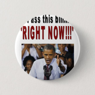 Badge Rond 5 Cm "Votez ce projet de loi… 'EN CE MOMENT ! ! ! '