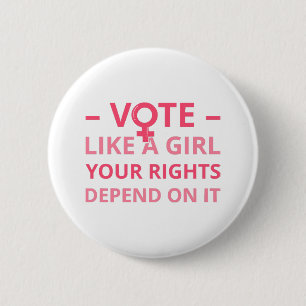 Badge Rond 5 Cm Votez Comme Une Fille Vos Droits En Dépendent II