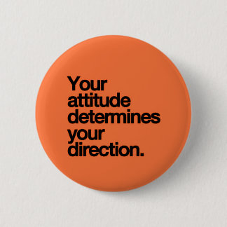 BADGE ROND 5 CM VOTRE ATTITUDE DÉTERMINE VOTRE MOTIVATION DE DIREC