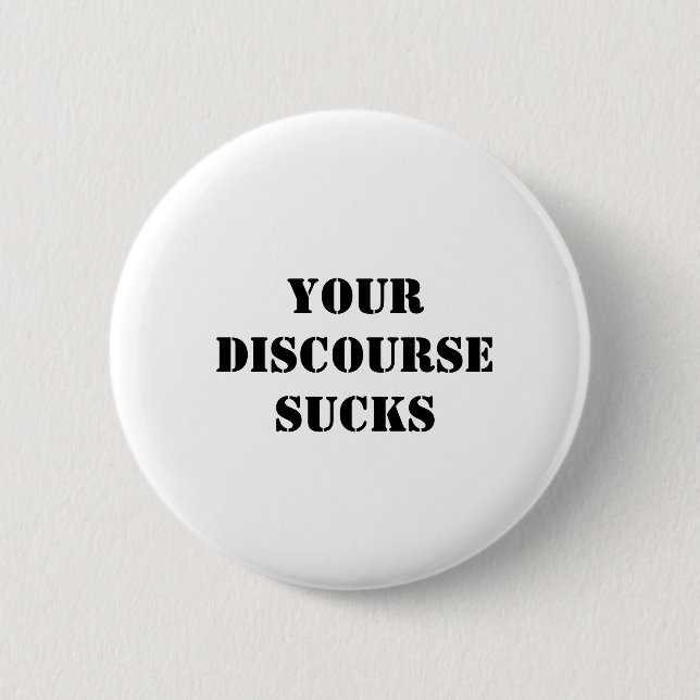 Badge Rond 5 Cm Votre discours suce (Devant)