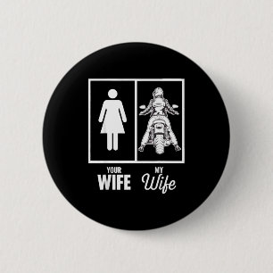 Badge Rond 5 Cm Votre femme ma femme moto motocyclette Graphisme