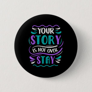 Badge Rond 5 Cm Votre histoire n'est pas terminée Restez