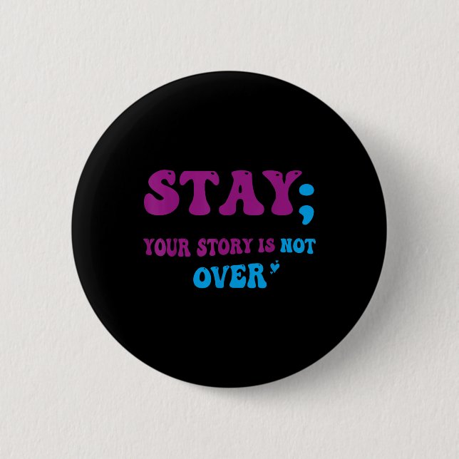 Badge Rond 5 Cm Votre histoire n'est pas terminée Restez Préventio (Devant)