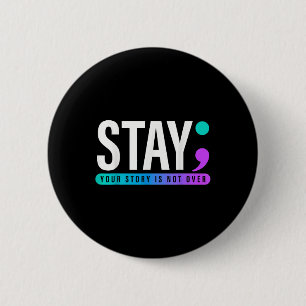Badge Rond 5 Cm Votre histoire n'est pas terminée Restez Préventio