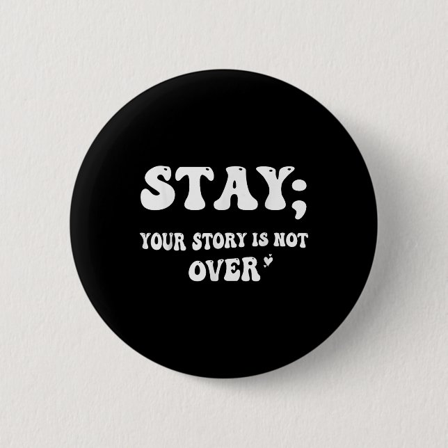 Badge Rond 5 Cm Votre histoire n'est pas terminée Restez Préventio (Devant)