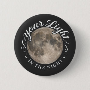 Badge Rond 5 Cm Votre Lumière Dans La Nuit
