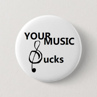 Badge Rond 5 Cm Votre musique suce