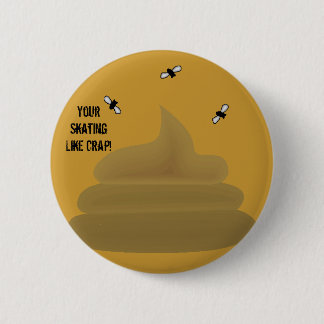 Badge Rond 5 Cm Votre patinage comme la merde ! goupille