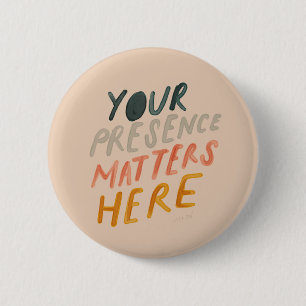 Badge Rond 5 Cm Votre Présence Compte Ici - Citation Inspirante
