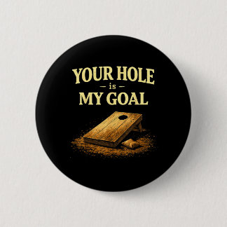 Badge Rond 5 Cm Votre trou est mon but Drôle jeu de sac de haricot