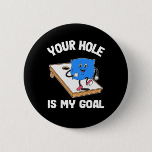 Badge Rond 5 Cm Votre Trou Est Mon Objectif Corn Hole Bean Sac Sar