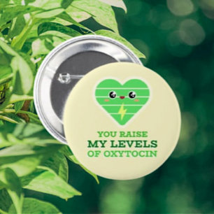 Badge Rond 5 Cm Vous Augmentez Mes Niveaux D'Oxytocine Bouton
