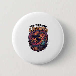 Badge Rond 5 Cm Vous auriez eu une mauvaise sorcière Halloween bal