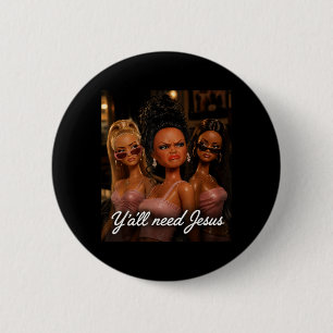 Badge Rond 5 Cm Vous avez besoin de Jésus Mème chrétien drôle Sy É