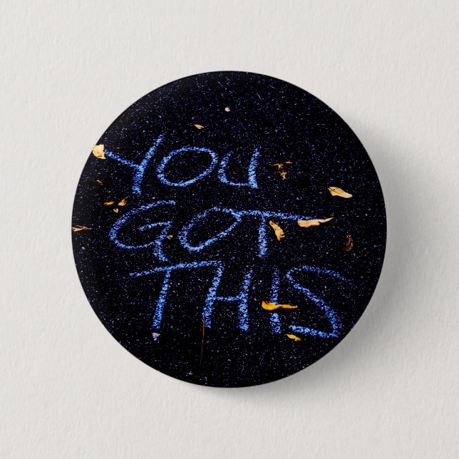 Badge Rond 5 Cm Vous Avez Ça, Encouragement De Motivation (Devant)