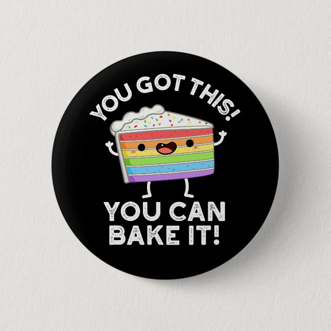 Badge Rond 5 Cm Vous Avez Ça Vous Pouvez Le Faire Cuire Positif Pu (Devant)