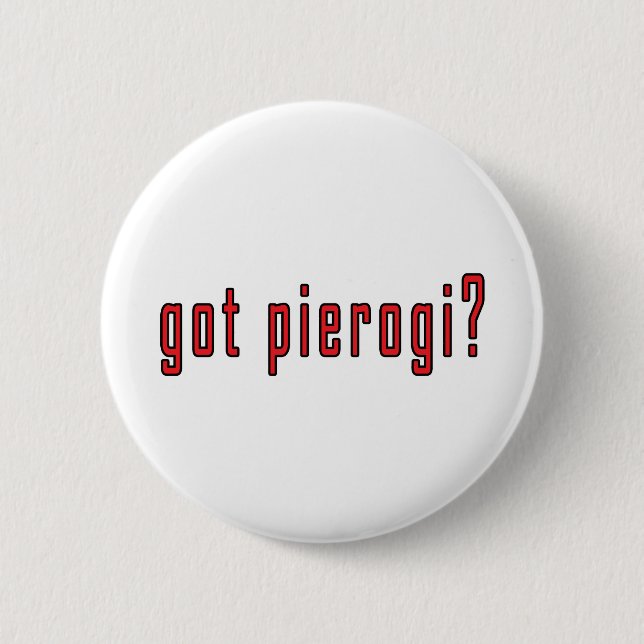 Badge Rond 5 Cm vous avez du pierogi ? (Devant)