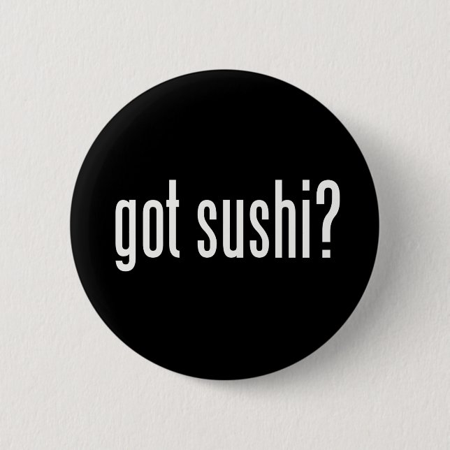 Badge Rond 5 Cm Vous avez du sushi ? (Devant)