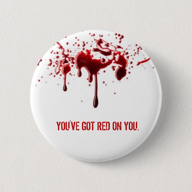 Badge Rond 5 Cm Vous avez le rouge sur vous (Devant)