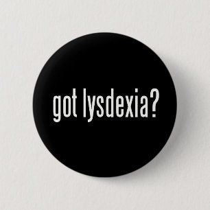Badge Rond 5 Cm Vous avez Lysdexia ?