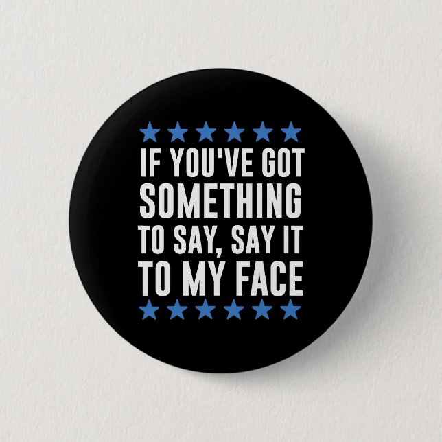 Badge Rond 5 Cm Vous avez quelque chose à dire Kamala Harris (Devant)