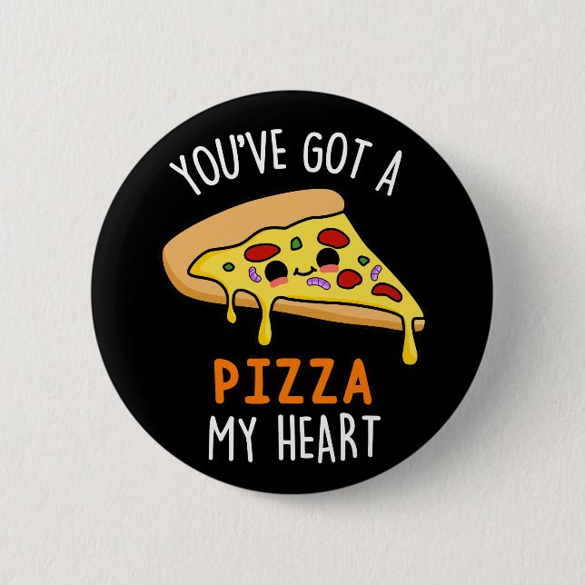 Badge Rond 5 Cm Vous avez une pizza Mon coeur drôle Nourriture Pun (Devant)