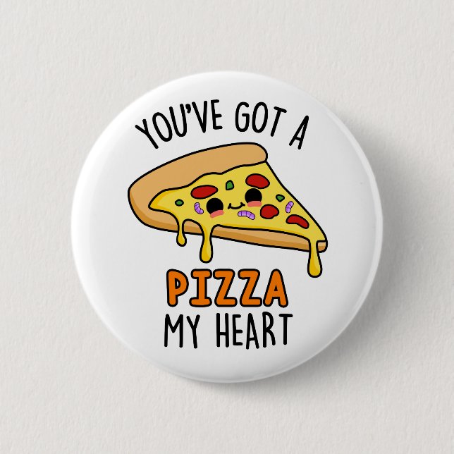 Badge Rond 5 Cm Vous avez une pizza Mon Coeur Pizza Pizza Drôle (Devant)