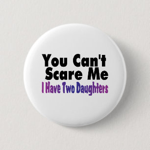 Badge Rond 5 Cm Vous biseautés m'effrayez que j'ai deux filles