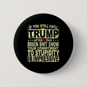 Badge Rond 5 Cm Vous Détestez Encore Trump Après Ce Soutien À Trum