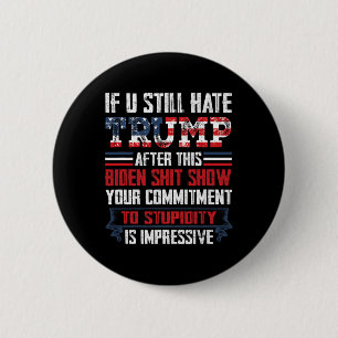 Badge Rond 5 Cm Vous Détestez Toujours Trump Après Ce Spectacle De